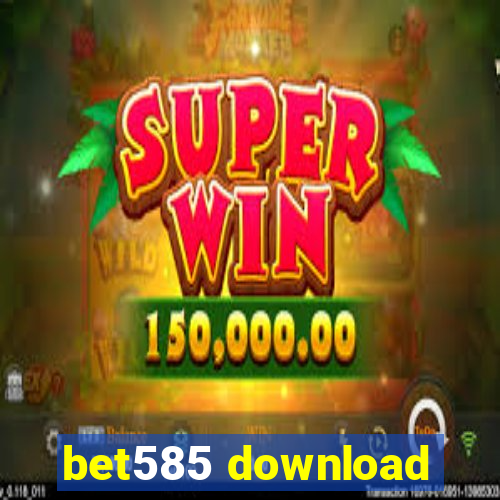 bet585 download